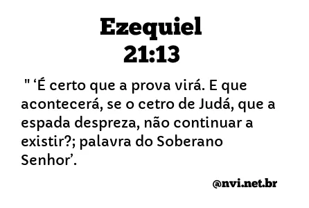 EZEQUIEL 21:13 NVI NOVA VERSÃO INTERNACIONAL