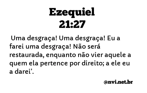 EZEQUIEL 21:27 NVI NOVA VERSÃO INTERNACIONAL