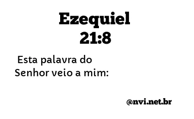 EZEQUIEL 21:8 NVI NOVA VERSÃO INTERNACIONAL