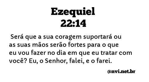 EZEQUIEL 22:14 NVI NOVA VERSÃO INTERNACIONAL