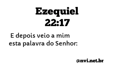 EZEQUIEL 22:17 NVI NOVA VERSÃO INTERNACIONAL