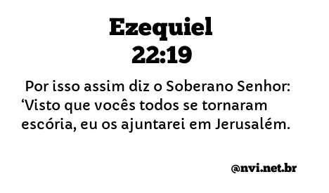 EZEQUIEL 22:19 NVI NOVA VERSÃO INTERNACIONAL