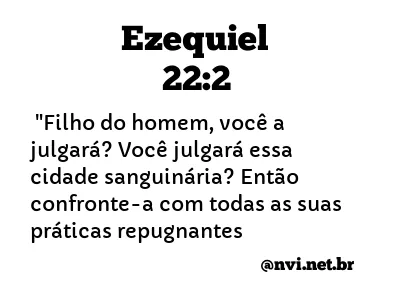 EZEQUIEL 22:2 NVI NOVA VERSÃO INTERNACIONAL