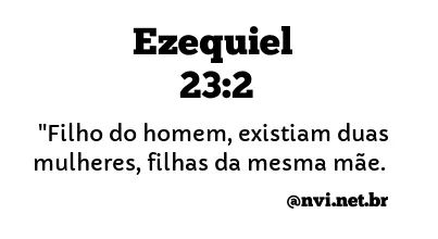 EZEQUIEL 23:2 NVI NOVA VERSÃO INTERNACIONAL