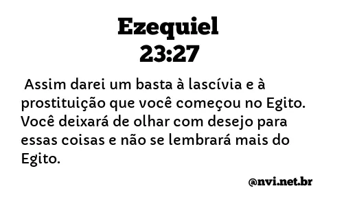 EZEQUIEL 23:27 NVI NOVA VERSÃO INTERNACIONAL