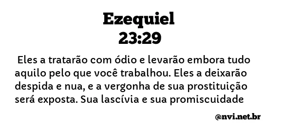 EZEQUIEL 23:29 NVI NOVA VERSÃO INTERNACIONAL