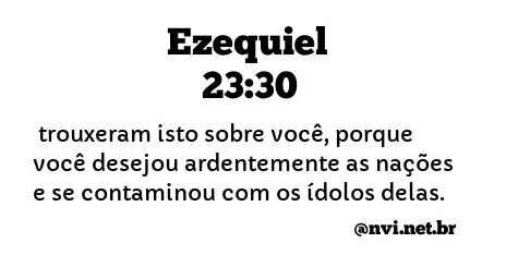 EZEQUIEL 23:30 NVI NOVA VERSÃO INTERNACIONAL