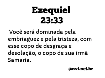 EZEQUIEL 23:33 NVI NOVA VERSÃO INTERNACIONAL