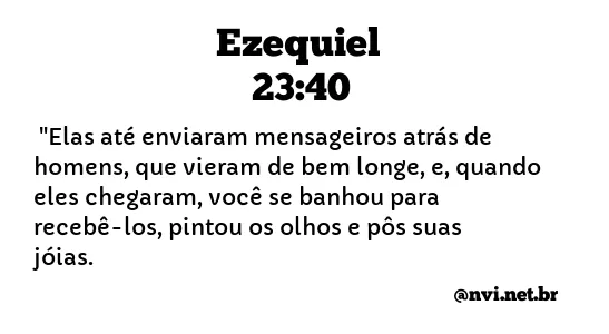 EZEQUIEL 23:40 NVI NOVA VERSÃO INTERNACIONAL