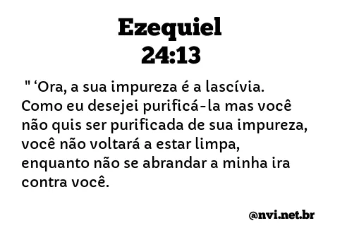 EZEQUIEL 24:13 NVI NOVA VERSÃO INTERNACIONAL