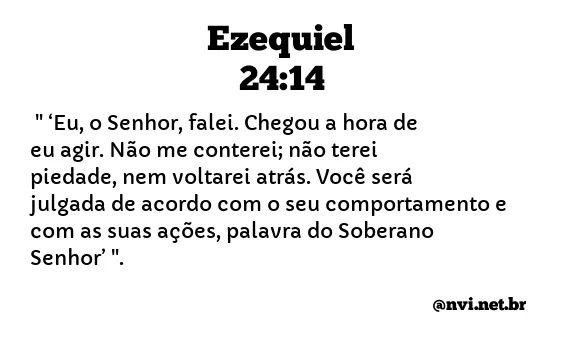 EZEQUIEL 24:14 NVI NOVA VERSÃO INTERNACIONAL