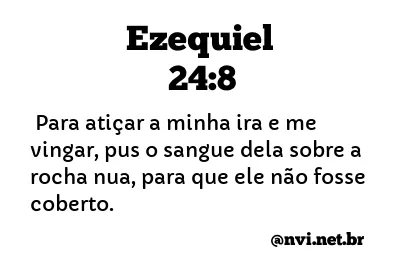 EZEQUIEL 24:8 NVI NOVA VERSÃO INTERNACIONAL