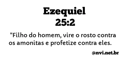 EZEQUIEL 25:2 NVI NOVA VERSÃO INTERNACIONAL