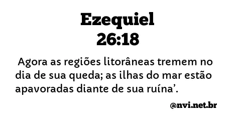 EZEQUIEL 26:18 NVI NOVA VERSÃO INTERNACIONAL