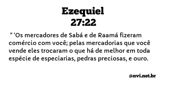 EZEQUIEL 27:22 NVI NOVA VERSÃO INTERNACIONAL