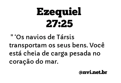 EZEQUIEL 27:25 NVI NOVA VERSÃO INTERNACIONAL