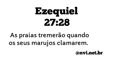 EZEQUIEL 27:28 NVI NOVA VERSÃO INTERNACIONAL