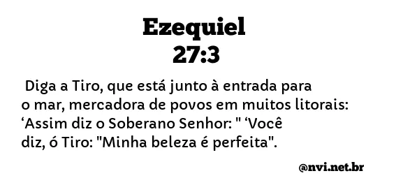 EZEQUIEL 27:3 NVI NOVA VERSÃO INTERNACIONAL