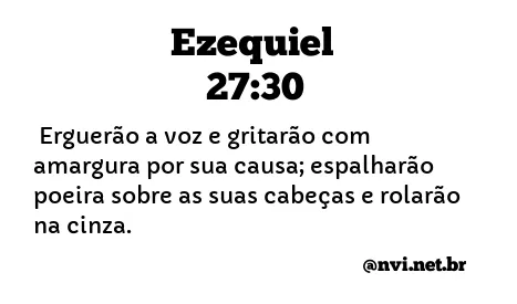 EZEQUIEL 27:30 NVI NOVA VERSÃO INTERNACIONAL