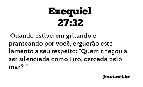 EZEQUIEL 27:32 NVI NOVA VERSÃO INTERNACIONAL