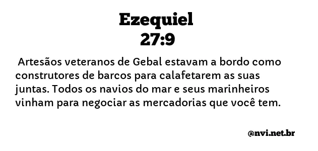 EZEQUIEL 27:9 NVI NOVA VERSÃO INTERNACIONAL