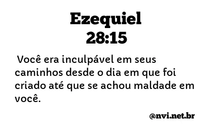 EZEQUIEL 28:15 NVI NOVA VERSÃO INTERNACIONAL