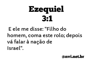 EZEQUIEL 3:1 NVI NOVA VERSÃO INTERNACIONAL