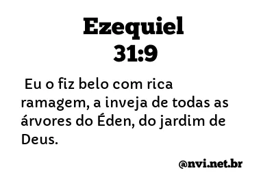 EZEQUIEL 31:9 NVI NOVA VERSÃO INTERNACIONAL