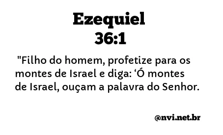 EZEQUIEL 36:1 NVI NOVA VERSÃO INTERNACIONAL