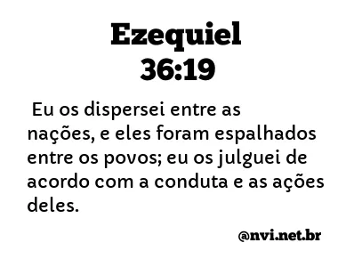 EZEQUIEL 36:19 NVI NOVA VERSÃO INTERNACIONAL