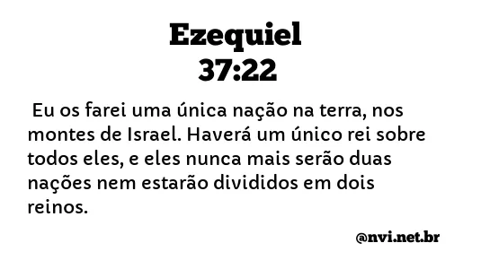EZEQUIEL 37:22 NVI NOVA VERSÃO INTERNACIONAL