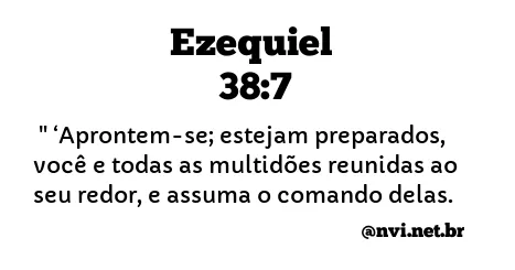 EZEQUIEL 38:7 NVI NOVA VERSÃO INTERNACIONAL