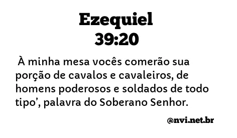 EZEQUIEL 39:20 NVI NOVA VERSÃO INTERNACIONAL