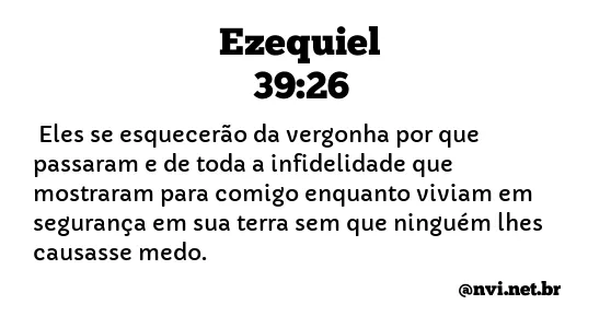 EZEQUIEL 39:26 NVI NOVA VERSÃO INTERNACIONAL