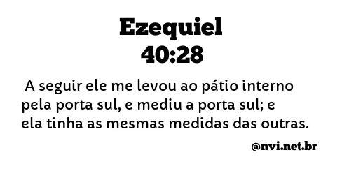 EZEQUIEL 40:28 NVI NOVA VERSÃO INTERNACIONAL