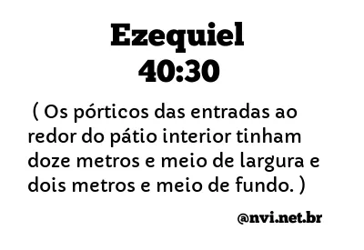 EZEQUIEL 40:30 NVI NOVA VERSÃO INTERNACIONAL