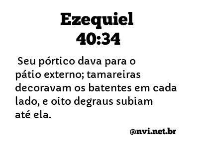 EZEQUIEL 40:34 NVI NOVA VERSÃO INTERNACIONAL