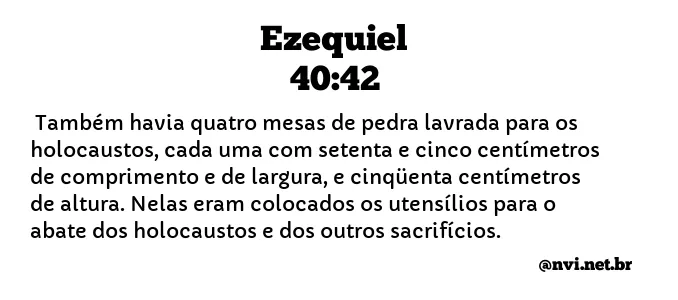 EZEQUIEL 40:42 NVI NOVA VERSÃO INTERNACIONAL