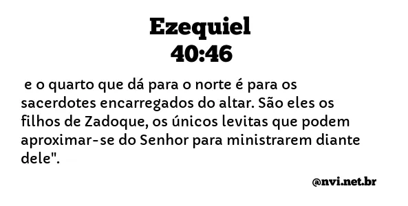 EZEQUIEL 40:46 NVI NOVA VERSÃO INTERNACIONAL