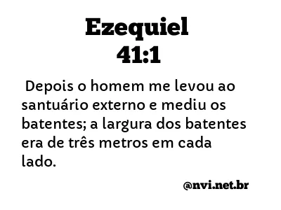 EZEQUIEL 41:1 NVI NOVA VERSÃO INTERNACIONAL