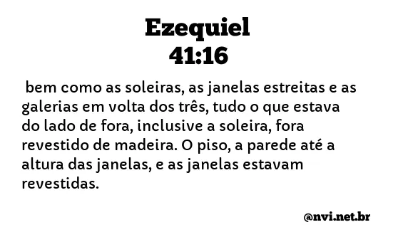 EZEQUIEL 41:16 NVI NOVA VERSÃO INTERNACIONAL