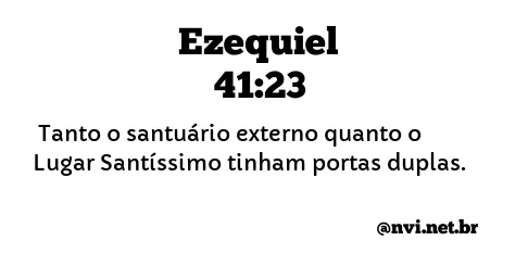 EZEQUIEL 41:23 NVI NOVA VERSÃO INTERNACIONAL