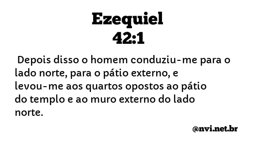 EZEQUIEL 42:1 NVI NOVA VERSÃO INTERNACIONAL