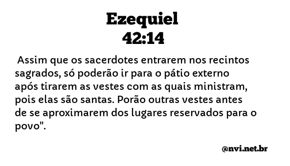 EZEQUIEL 42:14 NVI NOVA VERSÃO INTERNACIONAL