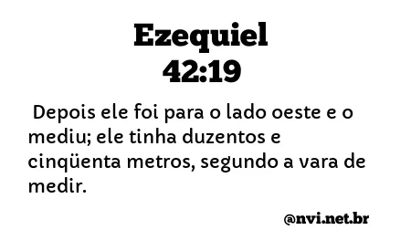 EZEQUIEL 42:19 NVI NOVA VERSÃO INTERNACIONAL