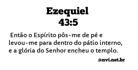 EZEQUIEL 43:5 NVI NOVA VERSÃO INTERNACIONAL