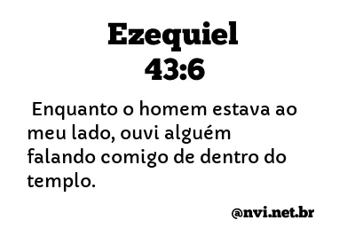 EZEQUIEL 43:6 NVI NOVA VERSÃO INTERNACIONAL