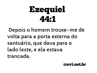 EZEQUIEL 44:1 NVI NOVA VERSÃO INTERNACIONAL