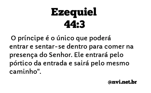 EZEQUIEL 44:3 NVI NOVA VERSÃO INTERNACIONAL