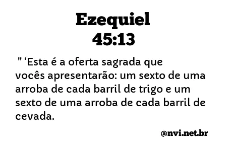 EZEQUIEL 45:13 NVI NOVA VERSÃO INTERNACIONAL